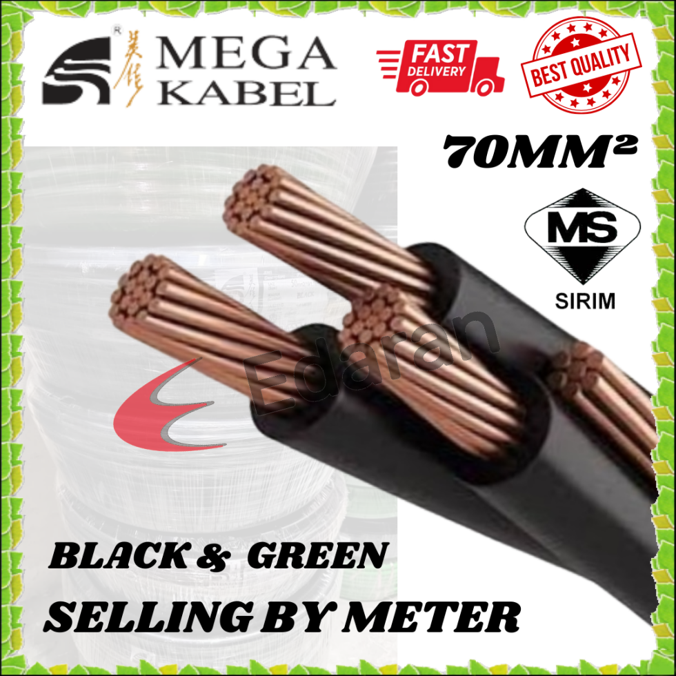 X1 METER)70MM² MEGA Kabel Insulated PVC 100% Pure Copper Cable (SIRIM) BLACK AND GREEN(Rate Per Meter) -Selling Loose