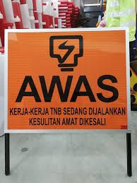 - Signboard - Papantanda Amaran AWAS KERJA-KERJA PEMBINAAN DI JALANRAYA (TNB)