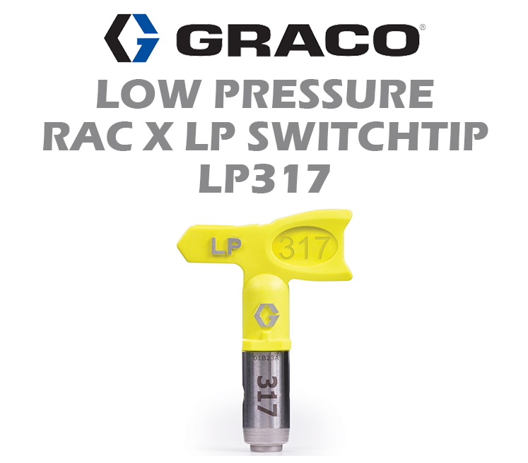 GRACO LOW PRESSURE RAC X LP SWITCHTIP LP317