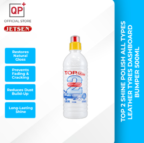 JETSEN TOP 2 SHINE POLISH ALL TYPES LEATHER TYRES DASHBOARD BUMPER 500ML l PENGILAT KULIT l 皮革抛光剂-