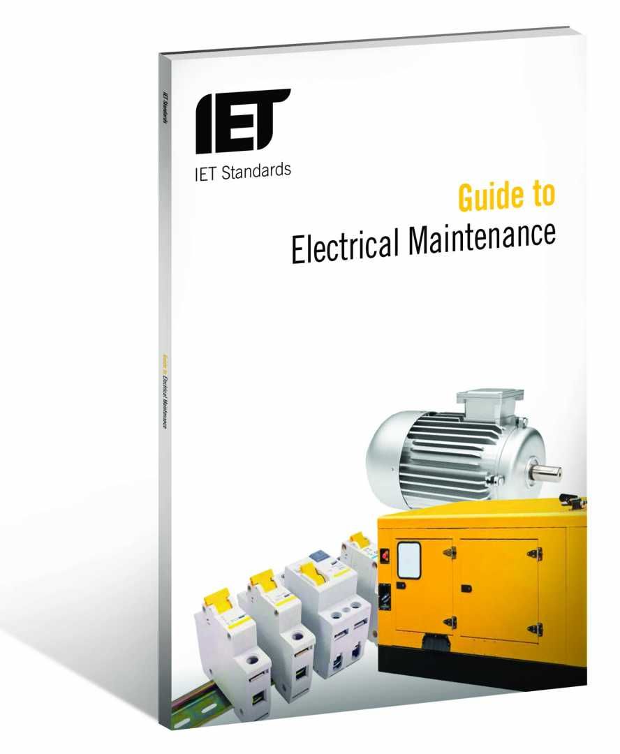 *Guide to Electrical Maintenance by IET Standards