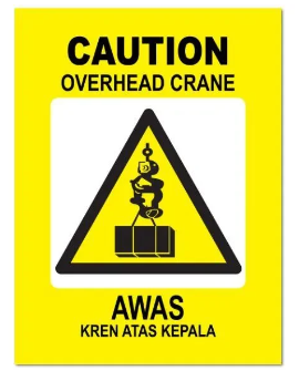 CAUTION OVERHEAD CRANE/ AWAS KREN ATAS KEPALA SIGN 400MM X 300MM X 1.0MM RIGID PVC SIGN