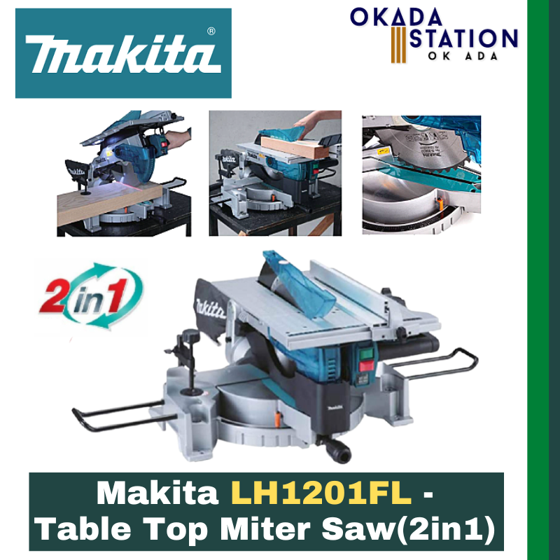 Makita LH1201FL - Table Top Miter Saw(2in1) / Table & Miter Switch 2 mode Saw / Table Saw / Miter Saw / Power Saw / 2 mode Saw / Mitre Saw