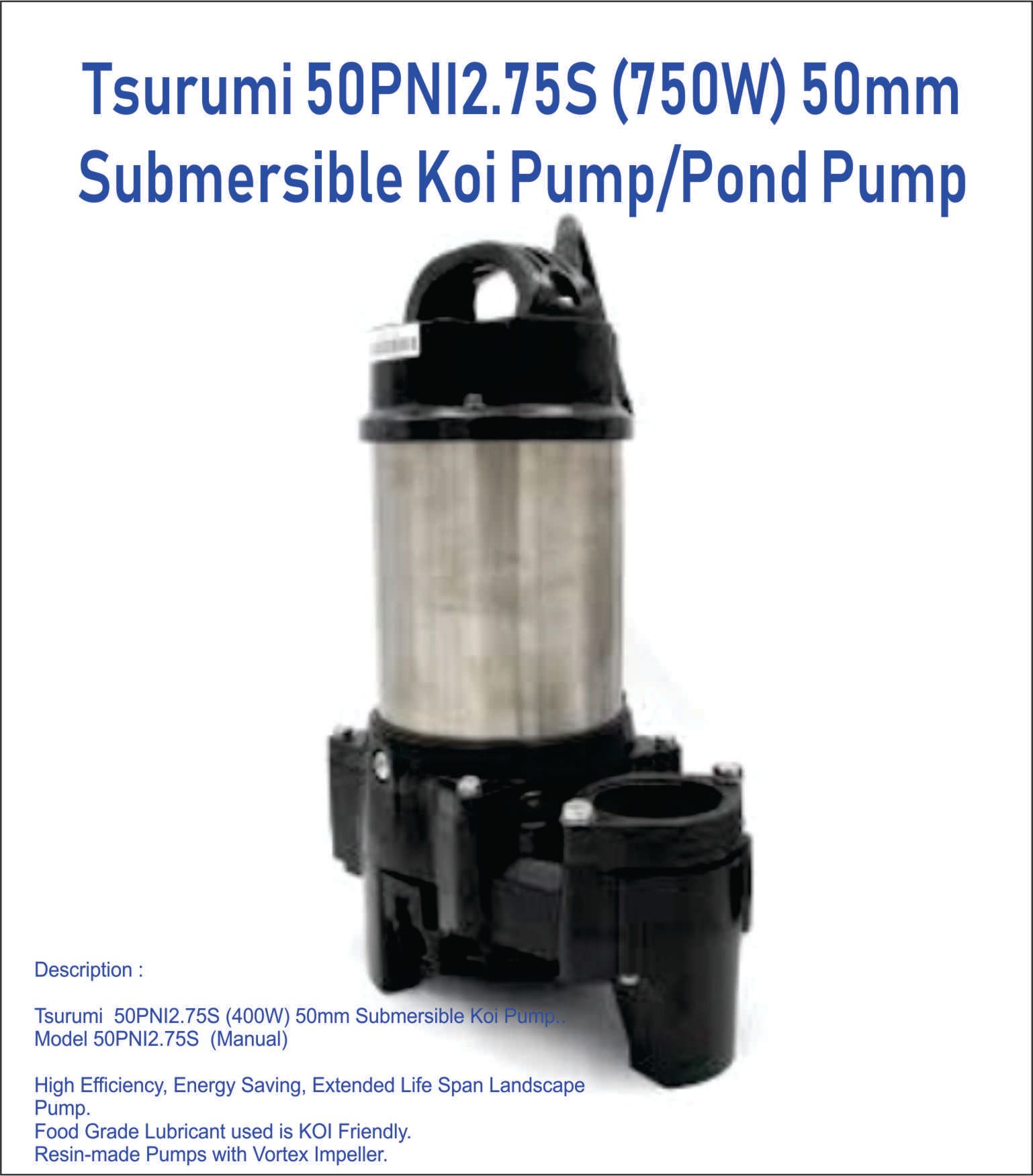 Tsurumi 50PNI2.75S Submersible Koi Pump Tsurumi 50PNI2.75S Manual Submersible Koi Pump - Free Delivery