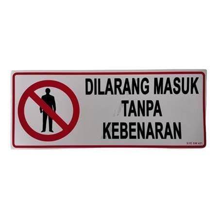 Signage - Dilarang masuk tanpa kebenaran