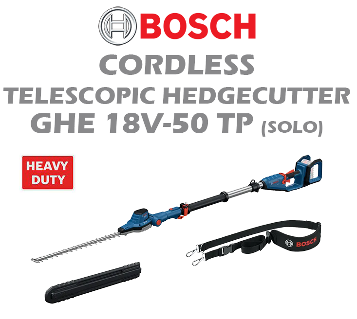 BOSCH CORDLESS TELESCOPIC HEDGECUTTER GHE18V-50TP