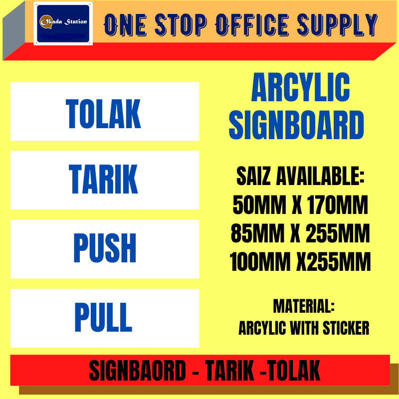 OK PLASTIC SIGNBOARD -TOLAK -TARIK - PUSH - PULL / SIGNBOARD / TOLAK / TARIK / PAPAN TANDA /