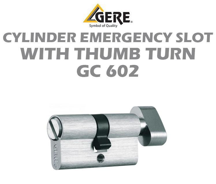 GERE CYLINDER EMERGENCY SLOT WITH THUMB TURN GC602