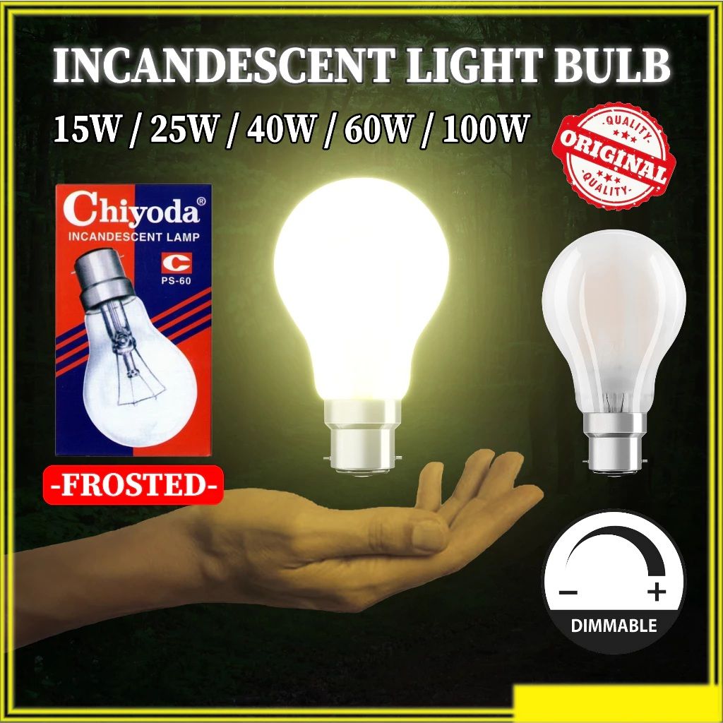 Chiyoda B22 Incandescent Light Bulb (15W/25W/40W/60W/100W )