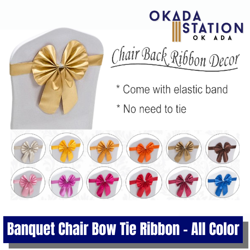 OKADA BANQUET CHAIR BOW TIE RIBBON - ALL COLOR / BOW TIE RIBBOW FOR ELASTIC CHAIR / BANQUET CHAIR RIBBON / RIBEN KERUSI / RIBBON BANQUET DECO FOR WEDDING