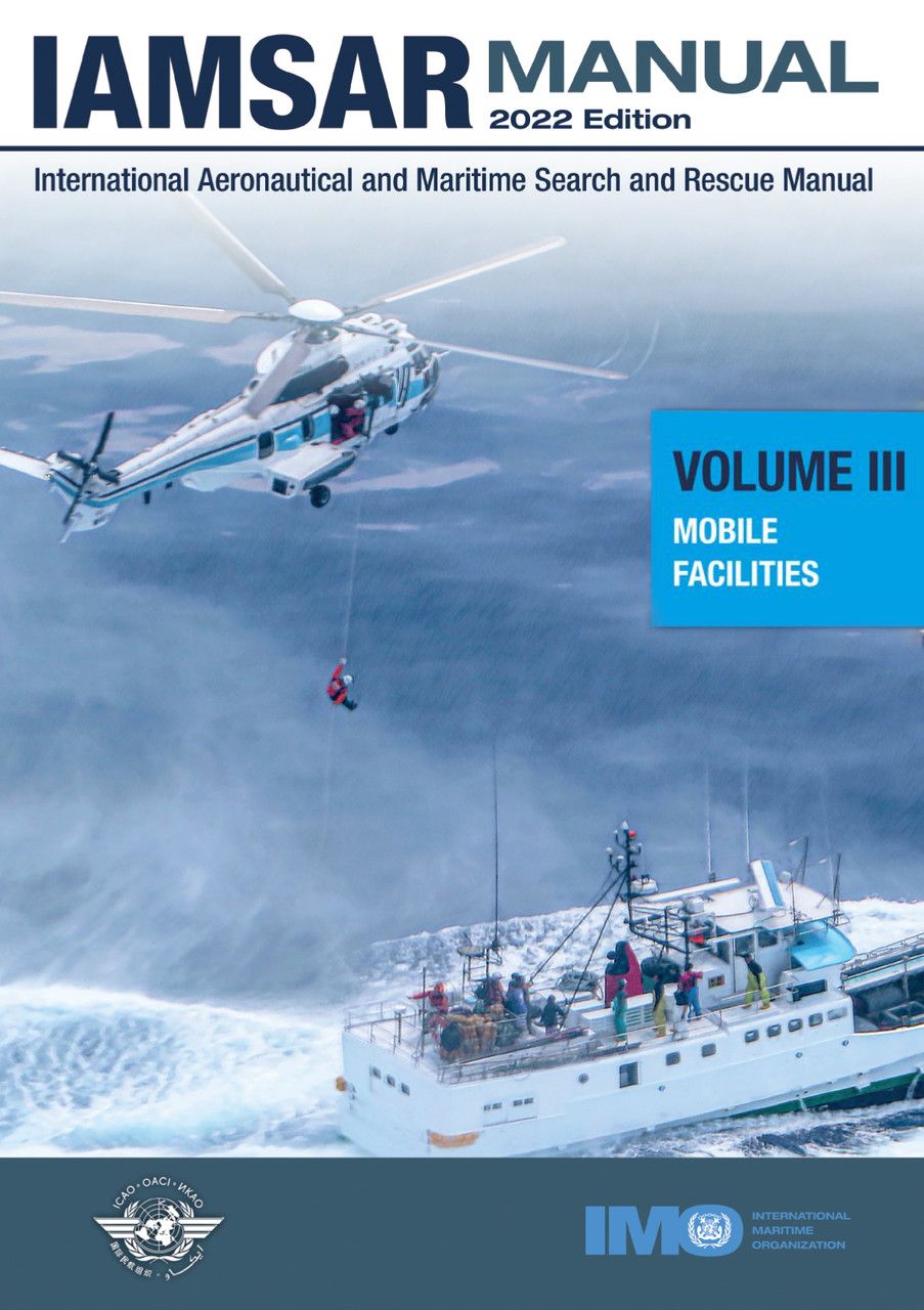 *IAMSAR MANUAL VOLUME III: MOBILE FACILITIES, 2022 EDITION