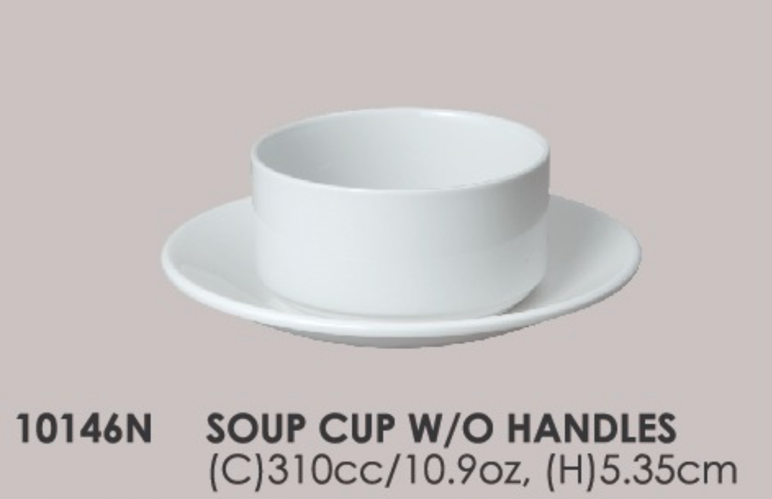 SOUP CUP W/O HANDLES 310CC