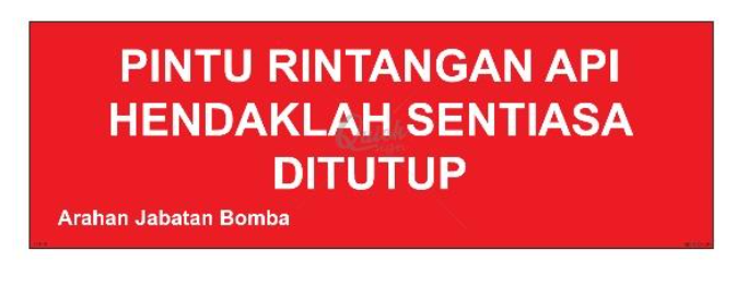 FIRE SIGN – ‘PINTU RINTANGAN API, HENDAKLAH SENTIASA DITUTUP’