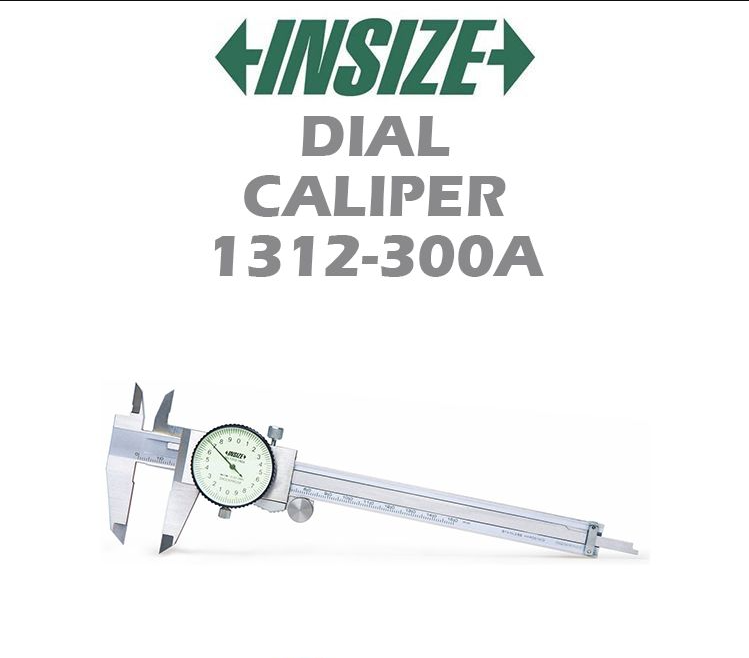 INSIZE DIAL CALIPER 1312-300A