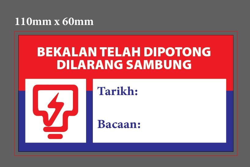 ok TNB CUSTOM LABEL : BEKALAN TELAH DIPOTONG / Design custom/ size custom/material pvc