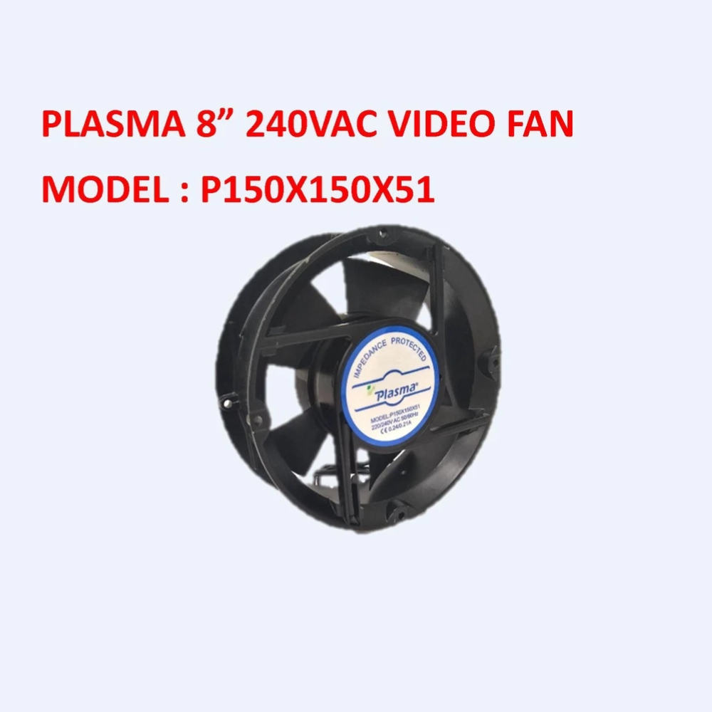 PLASMA 6" 220-240VAC VIDEO FAN/COOLINF FAN P150X150X51