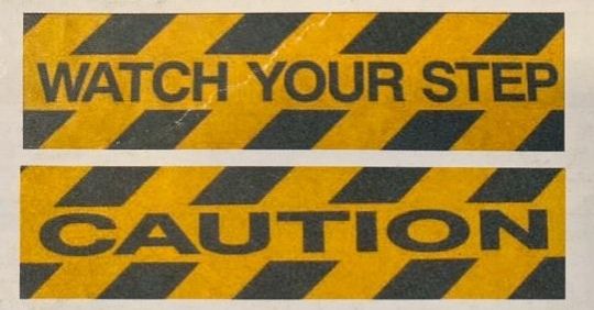 Caution - watch your step