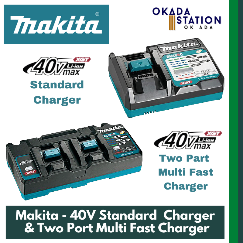Makita - 40V Standard Charger (DC40RC) & Dual Port Multi Fast Charger (DC40RB) / Makita Charger / Standard Charger / Charger / Dual Port Multi Fast Charger / Fast Charger / Battery Charger