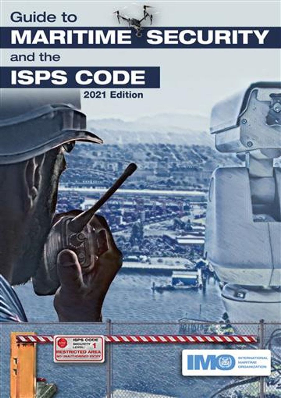 *Guide To Maritime Security And The ISPS Code (Edition 2021) - IMO 116.E